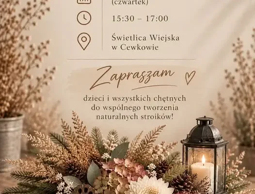 Warsztaty tworzenia naturalnych stroików w Cewkowie